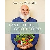 Fast Food, Good Food: More Than 150 Quick and Easy Ways to Put Healthy, Delicious Food on the Table