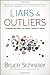 Liars and Outliers: Enabling the Trust that Society Needs to Thrive - Book by Bruce Schneier