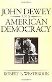 John Dewey and American Democracy (Cornell Paperbacks)
