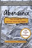 Abundance: The Future Is Better Than You Think