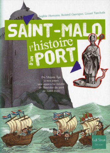 Saint-Malo. L'Histoire D'Un Port (English and French Edition) by Humann Sophie
