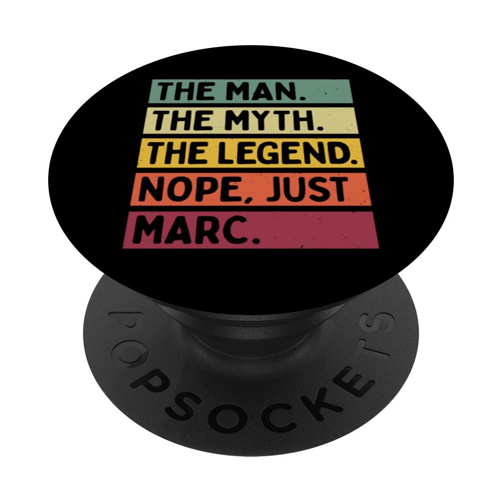 The Man The Myth The Legend NOPE Just Marc Funny Quote PopSockets Adhesive PopGrip