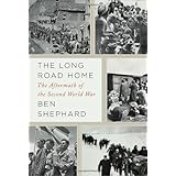 The Long Road Home: The Aftermath of the Second World War