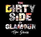 The Dirty Side of Glamour by 