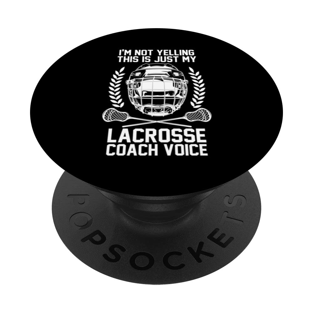 I'm not yelling this is lacrosse coach play lacrosse PopSockets Swappable PopGrip