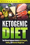 Diet Ketogenic: A Guide to the Ketogenic Diet. by 