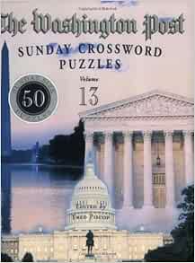 The Washington Post Sunday Crossword Puzzles Volume 13: Piscop Fred The Washington Post Sunday Crossword Puzzles Volume 13: Piscop Fred