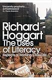 The Uses of Literacy: Aspects of Working-Class Life (Penguin Modern Classics)