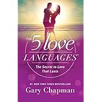 The 5 Love Languages: The Secret to Love that Lasts