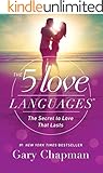 The 5 Love Languages: The Secret to Love that Lasts