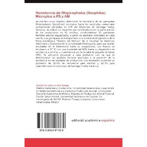 Resistencia de Rhipicephalus (Boophilus) Microplus a PS y AM: En unidades de producción pecuarias de municipio de Santiago Tuxtla (Spanish Edition)