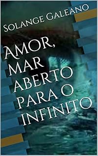 Livro Amor, mar aberto para o infinito