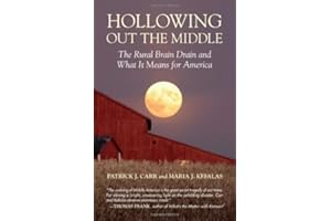 Hollowing Out the Middle: The Rural Brain Drain and What It Means for America