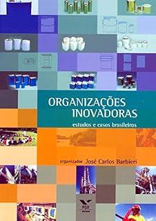 Livro Organizações inovadoras: estudos e casos brasileiros