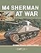 M4 Sherman at War by Michael Green, James D. Brown
