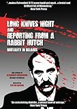 Long Knives Night And Reporting From A Rabbit Hutch
