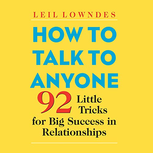 How to Talk to Anyone: 92 Little Tricks for Big