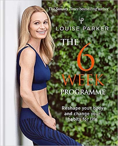 The Louise Parker Method: The 6-Week Programme The Louise Parker Method: The 6-Week Programme