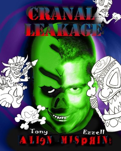 Cranal Leakage: A New-School tattoo sketchbook by Tony Ezzell.