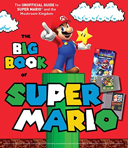 The Big Book of Super Mario: The Unofficial Guide to Super Mario and ...