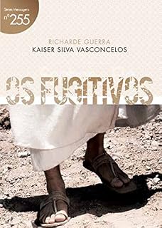Livro Os Fugitivos (Mensagens Livro 255)