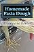 Homemade Pasta Dough: How to make pasta dough for the best pasta dough recipe including pasta dough for ravioli and other fresh pasta dough recipe ideas by Elisabetta Parisi