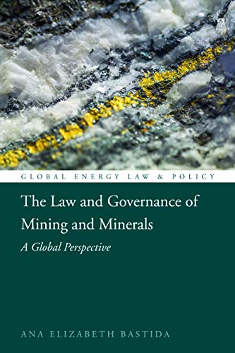 B.E.S.T The Law and Governance of Mining and Minerals: A Global Perspective (Global Energy Law and Policy) [D.O.C]