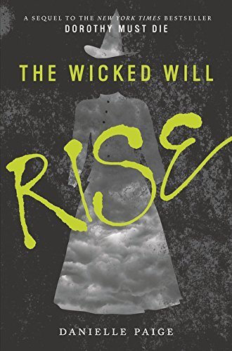 The Wicked Will Rise (Dorothy Must Die) by Danielle Paige (2015-03-31)