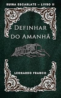 Livro Definhar do Amanhã (Ruína Escarlate Livro 2)