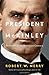 President McKinley: Architect of the American Century