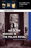 Front cover for the book Murder in the Palais Royal by Cara Black