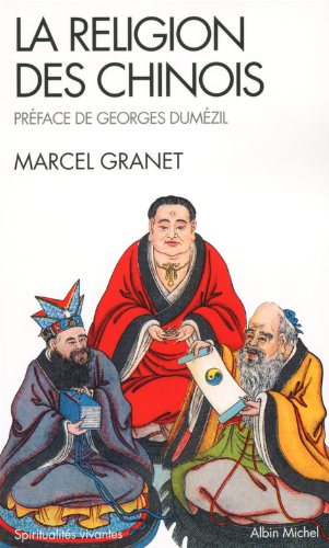 La Religion Des Chinois -Nvelle Ed-: Préface de Georges Dumézil (Collections Spiritualites) (Frenc by Marcel Granet