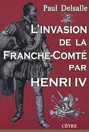 L' invasion de la Franche-Comté par Henri IV