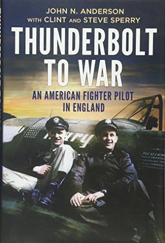 Thunderbolt to War - An American Fighter Pilot in England