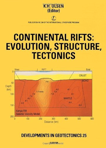 Download Continental Rifts: Evolution, Structure, Tectonics (ISSN) (English Edition) PDF