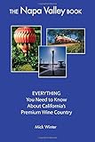 The Napa Valley Book: EVERYTHING You Need to Know About California's Premium Wine Country