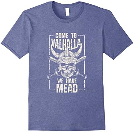 Mens Come To Valhalla We Have Mead Shirt Viking T-Shirt XL Heather Blue