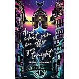 And What Can We Offer You Tonight