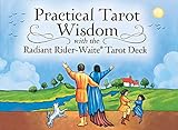 Practical Tarot Wisdom: With the Radiant Rider-waite Tarot Deck by