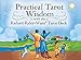 Practical Tarot Wisdom: With the Radiant Rider-waite Tarot Deck by