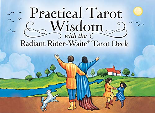 Practical Tarot Wisdom: With the Radiant Rider-waite Tarot Deck by Arwen Lynch