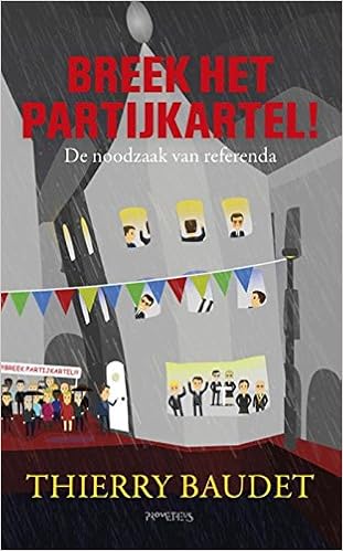 Breek Het Partijkartel De Noodzaak Van Referenda Amazon Co Uk Baudet Thierry Cliteur Paul 9789044633689 Books