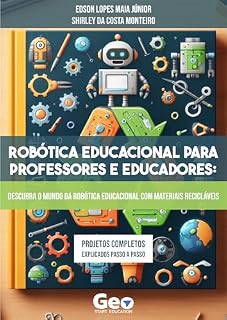 Livro Robótica Educacional para Professores e Educadores: Descubra o mundo da Robótica Educacional com materiais recicláveis