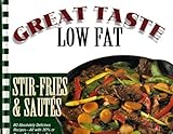 Stir-Fries & Sautes: Great Taste-Low Fat by