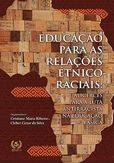 Livro Educação para as relações étnico-raciais: Alicerces para a luta antirracista na educação básica