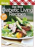 Better Homes and Gardens Diabetic Living: Our Best Diabetic Living Recipes by Better Homes and Gardens