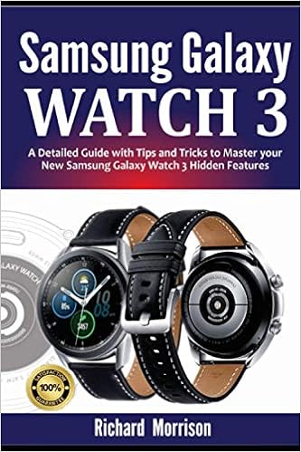 Amazon - Samsung Galaxy Watch 3: A Detailed Guide with Tips and Tricks to  Mastering your New Samsung Galaxy Watch 3 Hidden Features: Morrison,  Richard: 9798687001861: Books
