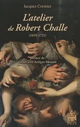 L' atelier de Robert Challe, 1659-1721