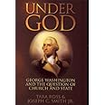 Under God: George Washington and the Question of Church and State
