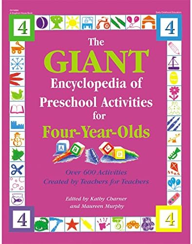 Giant Encyclopedia of Preschool Activities for Four-year-old: Over 600 Activities Created by Teachers for Teachers